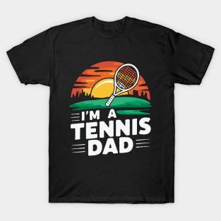 I'm A Tennis Dad. Tennis Lover T-Shirt